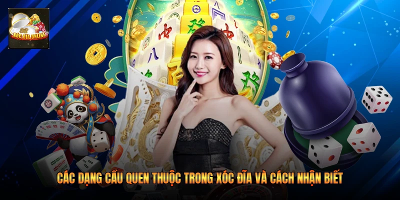 Các dạng cầu quen thuộc trong xóc đĩa và cách nhận biết 