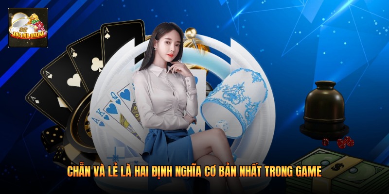 Chẵn và Lẻ là hai định nghĩa cơ bản nhất trong game