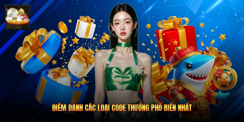Điểm danh các loại code thưởng phổ biến nhất