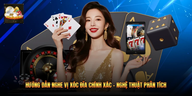 Hướng Dẫn Nghe Vị Xóc Đĩa Chính Xác – Nghệ Thuật Phân Tích
