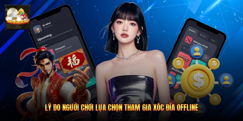 Lý do người chơi lựa chọn tham gia xóc đĩa offline