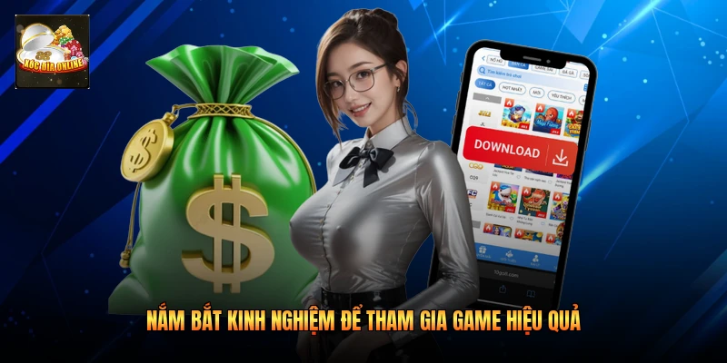 Nắm bắt kinh nghiệm để tham gia game hiệu quả