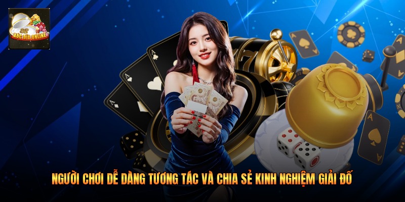 Người chơi dễ dàng tương tác và chia sẻ kinh nghiệm giải đố