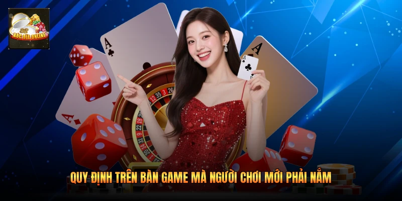 Quy định trên bàn game mà người chơi mới phải nắm
