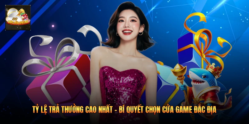 Tỷ Lệ Trả Thưởng Cao Nhất – Bí Quyết Chọn Cửa Game Đắc Địa