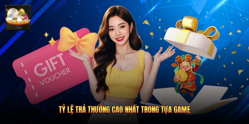 Tỷ lệ trả thưởng cao nhất trong tựa game